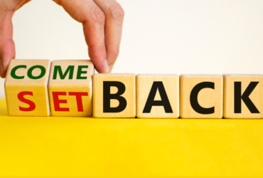 How to Deal with Setbacks and Bounce Back Stronger