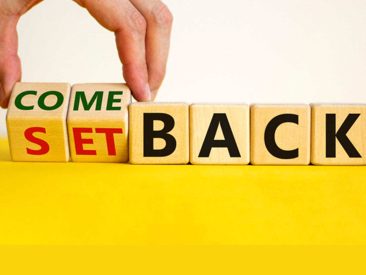 How to Deal with Setbacks and Bounce Back Stronger