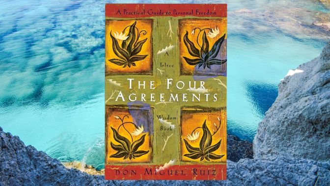 The Four Agreements – Don Miguel Ruiz